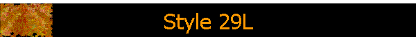 Style 29L